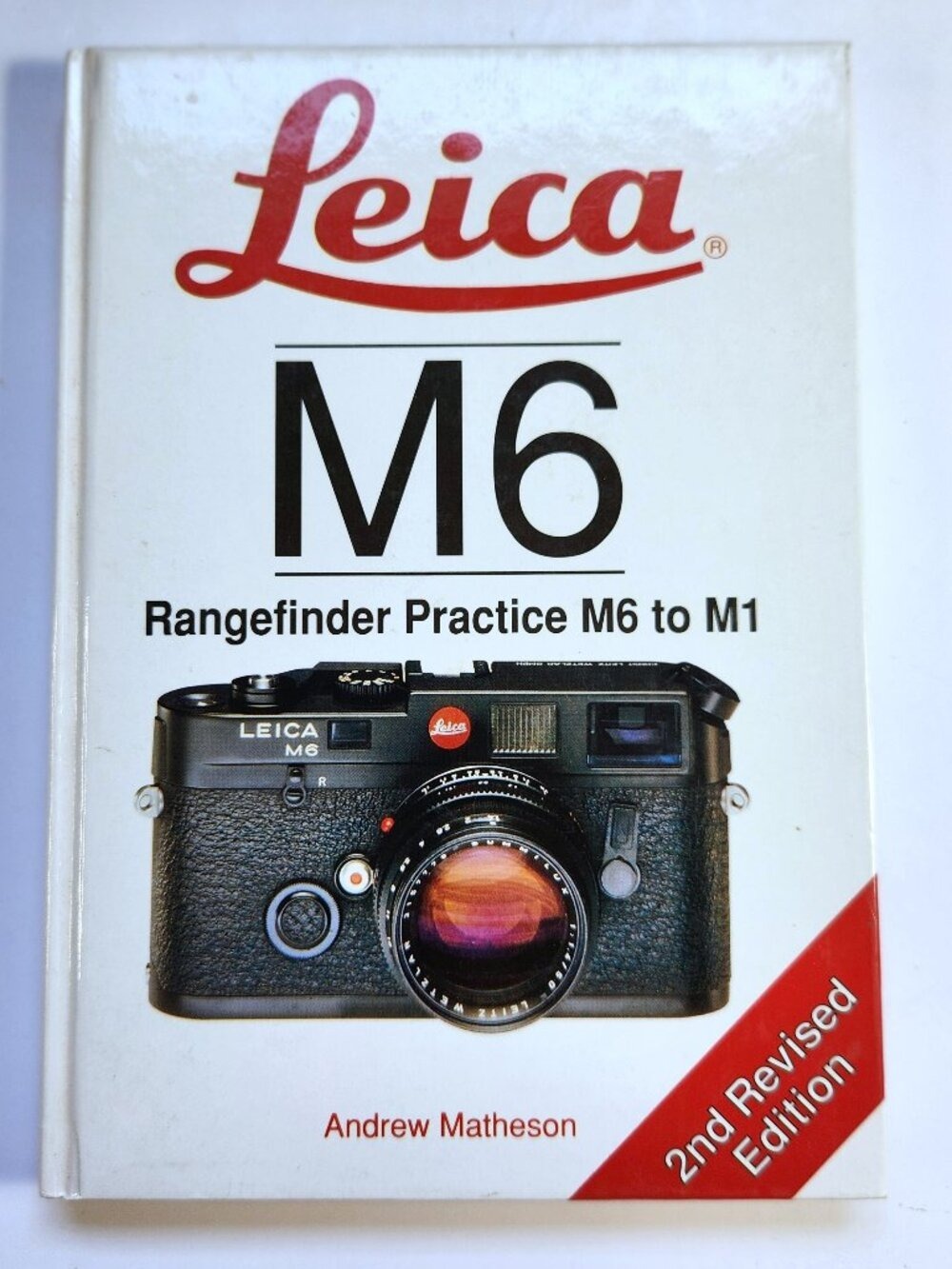 Leica M6 Rangefinder Practice M6 to M1 Andrew Matheson 2nd Revised Edition Book